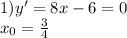 1)y'=8x-6=0\\x_0=\frac{3}{4}