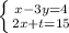 \left \{ {{x-3y=4} \atop {2x+t=15}} \right.