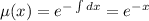 \mu (x)=e^{-\int dx}=e^{-x}