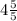 4 \frac{5}{5}