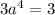 3a^{4} =3