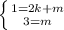 \left \{ {{1=2k+m} \atop {3=m}} \right.