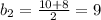 b_{2}= \frac{10+8}{2}=9