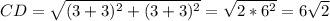 CD= \sqrt{(3+3)^2+(3+3)^2}= \sqrt{2*6^2}=6 \sqrt{2}