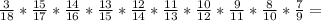 \frac{3}{18} * \frac{15}{17} * \frac{14}{16} * \frac{13}{15} * \frac{12}{14} * \frac{11}{13} * \frac{10}{12} *\frac{9}{11} *\frac{8}{10} *\frac{7}{9} =