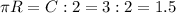 \pi R=C:2=3:2=1.5