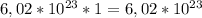 6,02*10^{23} *1=6,02*10^{23}