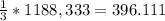 \frac{1}{3}*1188,333=396.111