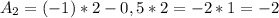 A_{2}= (-1)*2 - 0,5*2 = -2*1 =-2