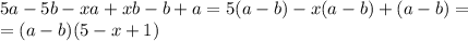 5a-5b-xa+xb-b+a=5(a-b)-x(a-b)+(a-b)=\\=(a-b)(5-x+1)