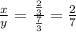 \frac{x}{y} = \frac{ \frac{2}{3} }{ \frac{7}{3} }= \frac{2}{7}