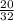 \frac{20}{32}