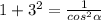 1+3^{2}=\frac{1}{cos^{2}\alpha}