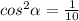 cos^{2}\alpha=\frac{1}{10}