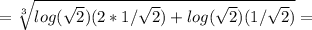 = \sqrt[3]{log( \sqrt{2})(2*1/ \sqrt{2})+log( \sqrt{2} )(1/ \sqrt{2}) } =