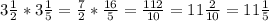 3 \frac{1}{2}*3 \frac{1}{5}= \frac{7}{2}* \frac{16}{5}= \frac{112}{10}=11 \frac{2}{10}=11 \frac{1}{5}