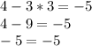 4-3*3=-5\\4-9=-5\\-5=-5