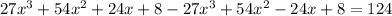 27x^3+54x^2+24x+8-27x^3+54x^2-24x+8=124