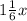 1 \frac{1}{6}x