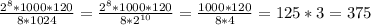 \frac{ 2^{8} * 1000 * 120}{8* 1024}= \frac{ 2^{8} * 1000 * 120}{8* 2^{10}}= \frac{1000*120}{8*4}=125*3= 375