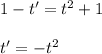 1 - t'=t^2+1\\ \\ t'=-t^2