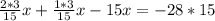 \frac{2*3}{15}x+ \frac{1*3}{15}x-15x=-28*15