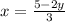 x= \frac{5-2y}{3}