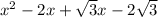 x^{2} -2x+ \sqrt{3} x-2 \sqrt{3}