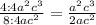 \frac{ 4:4 a^{2} c^{3} }{8:4 a c^{2} } = \frac{a^{2} c^{3} }{2a c^{2} }