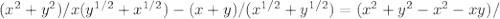 (x^2+y^2)/x( y^{1/2} + x^{1/2}) -(x+y)/( x^{1/2}+y ^{1/2})=(x^2+y^2-x^2-xy)/