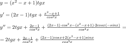 y=(x^2-x+1)tgx\\\\y'=(2x-1)tgx+\frac{x^2-x+1}{cos^2x}\\\\y''=2tgx+\frac{2x-1}{cos^2x}+\frac{(2x-1)\cdot cos^2x-(x^2-x+1)\cdot 2cosx(-sinx)}{cos^4x}=\\\\=2tgx+\frac{2x-1}{cos^2x}+\frac{(2x-1)cosx+2(x^2-x+1)sinx}{cos^3x}