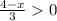 \frac{4-x}{3}0