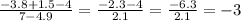 \frac{-3.8+1.5-4}{7-4.9} = \frac{-2.3-4}{2.1}= \frac{-6.3}{2.1} =-3