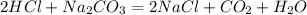 2HCl+Na_2CO_3=2NaCl+CO_2+H_2O