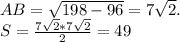 AB= \sqrt{198-96}=7 \sqrt{2}. \\ S= \frac{7 \sqrt{2}*7 \sqrt{2}}{2} =49