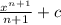 \frac{x^n^+^1}{n+1} + c