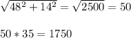 \sqrt{48^2+14^2}=\sqrt{2500}=50\\\\50*35=1750&#10;