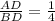 \frac{AD}{BD} = \frac{1}{4}