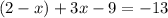 (2-x)+3x-9=-13