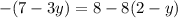 -(7 - 3y) = 8 - 8(2 - y)