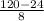 \frac{120-24}{8}