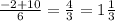 \frac{-2+10}{6} = \frac{4}{3} = 1\frac{1}{3}