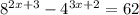 8^{2x+3} - 4^{3x+2} = 62