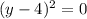 (y-4)^2=0