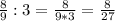 \frac{8}{9}:3= \frac{8}{9*3} = \frac{8}{27}