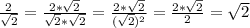 \frac{2}{\sqrt{2}}=\frac{2*\sqrt{2}}{\sqrt{2}*\sqrt{2}}=\frac{2*\sqrt{2}}{(\sqrt{2})^2}=\frac{2*\sqrt{2}}{2}=\sqrt{2}