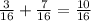 \frac{3}{16} + \frac{7}{16} = \frac{10}{16}