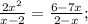 \frac{2x^2}{x-2}= \frac{6-7x}{2-x};