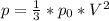 p= \frac{1}{3} * p_{0} * V^{2}