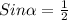 Sin \alpha = \frac{1}{2}